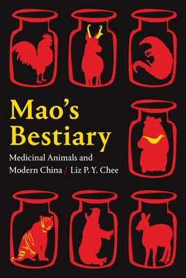 Mao's Bestiary: Medicinal Animals and Modern China Paperback Duke University Press
