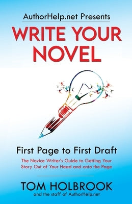 Write Your Novel: First Page to First Draft Paperback Piscataqua Press
