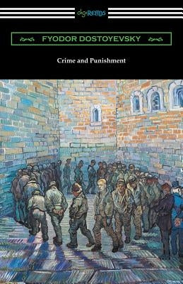Crime and Punishment (Translated by Constance Garnett with an Introduction by Nathan B. Fagin) Paperback Digireads.com