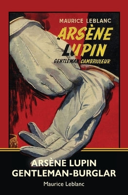 Arsène Lupin, Gentleman-Burglar (Warbler Classics) Warbler Classics