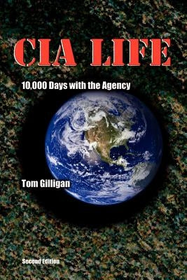 CIA Life: 10,000 Days with the Agency Paperback Intelligence E-Publishing Company