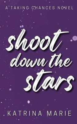 Shoot Down the Stars: Alternate Cover Paperback Dreamer Books LLC