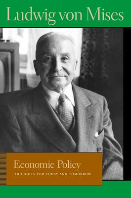 Economic Policy: Thoughts for Today and Tomorrow Paperback Liberty Fund