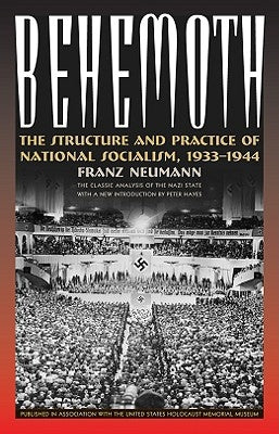 Behemoth: The Structure and Practice of National Socialism, 1933-1944 Paperback Ivan R. Dee Publisher