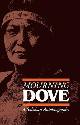 Mourning Dove: A Salishan Autobiography Paperback Bison