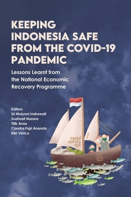 Keeping Indonesia Safe from the COVID-19 Pandemic: Lessons Learnt from the National Economic Recovery Programme Paperback Iseas-Yusof Ishak Institute