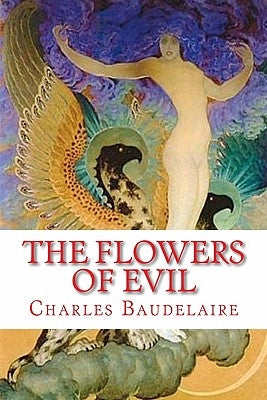 The Flowers of Evil Paperback Createspace Independent Publishing Platform