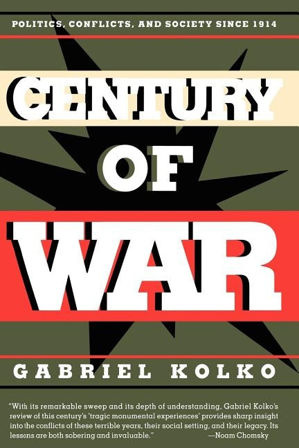 Century of War: Politics, Conflicts, and Society Since 1914 Paperback New Press