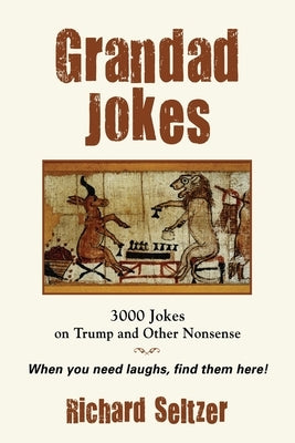 Grandad Jokes: 3000 Jokes on Trump and Other Nonsense Paperback Booklocker.com