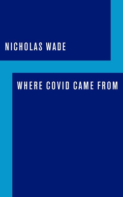 Where Covid Came from Encounter Books