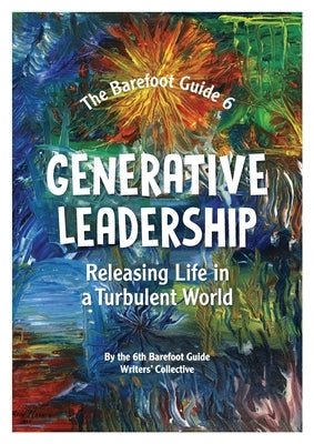 Generative Leadership: Releasing Life in a Turbulent World Paperback Stakeholder Health