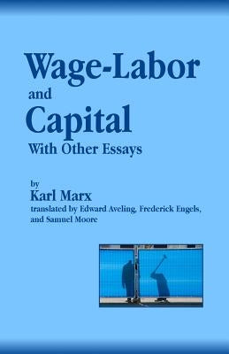 Wage-Labor and Capital With Other Essays Paperback Createspace Independent Publishing Platform