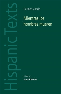 Mientras los hombres mueren: Carmen Conde Paperback Manchester University Press