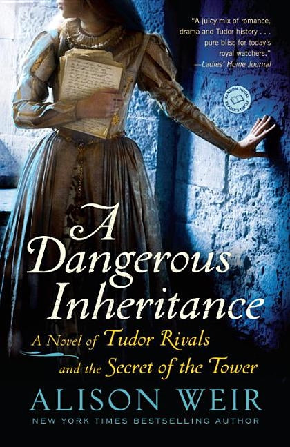 A Dangerous Inheritance: A Novel of Tudor Rivals and the Secret of the Tower Paperback Ballantine Books