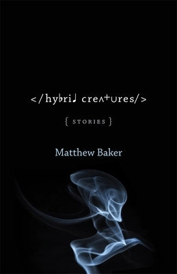Paperback of Hybrid Creatures: Stories by LSU Press featuring colorful, imaginative illustrations on the cover.