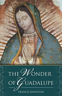 The Wonder of Guadalupe Paperback Tan Books