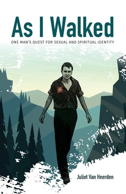 As I Walked: One Man's Quest for Sexual and Spiritual Identity Paperback Our Written Lives