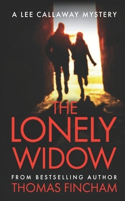 The Lonely Widow: Lee Callaway Book 10 Paperback Independently Published