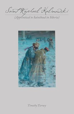 Saint Raphael Kalinowski: Apprenticed to Sainthood in Siberia Paperback Balboa Press Australia