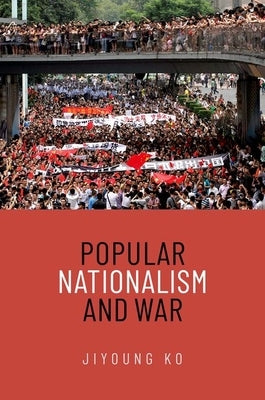 Popular Nationalism and War Paperback Oxford University Press, USA