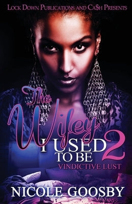 The Wifey I Used to Be 2 Lock Down Publications