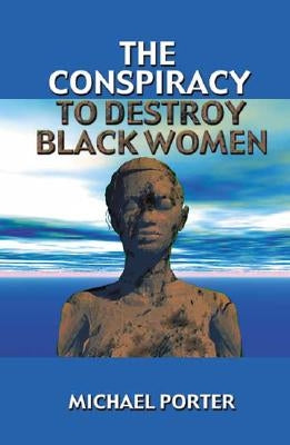 The Conspiracy to Destroy Black Women Paperback African American Images