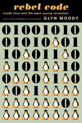 Rebel Code: Linux and the Open Source Revolution Paperback Basic Books