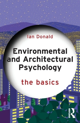 Environmental and Architectural Psychology: The Basics Paperback Routledge