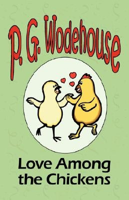 Love Among the Chickens - From the Manor Wodehouse Collection, a selection from the early works of P. G. Wodehouse Paperback Tark Classic Fiction