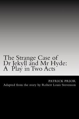 The Strange Case of Dr Jekyll and Mr Hyde Paperback Createspace Independent Publishing Platform