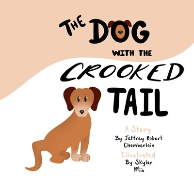 The Dog With The Crooked Tail Paperback Independently Published