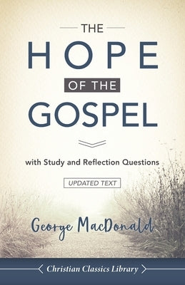 The Hope of the Gospel: with Study and Reflection Questions Paperback Thebiblepeople.com