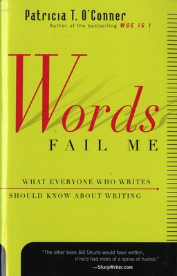 Words Fail Me: What Everyone Who Writes Should Know about Writing Paperback Collins Reference