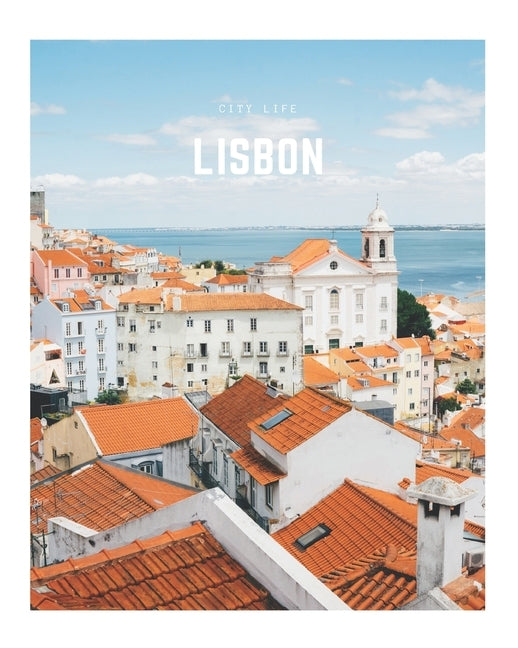 Lisbon: A Decorative Book │ Perfect for Stacking on Coffee Tables & Bookshelves │ Customized Interior Design & Hom Paperback Independently Published