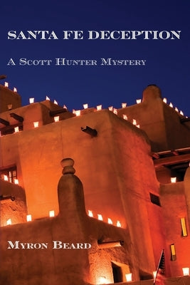 Santa Fe Deception: A Scott Hunter Mystery Paperback Sunstone Press