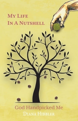 My Life in a Nutshell: God Handpicked Me Paperback Trilogy Christian Publishing