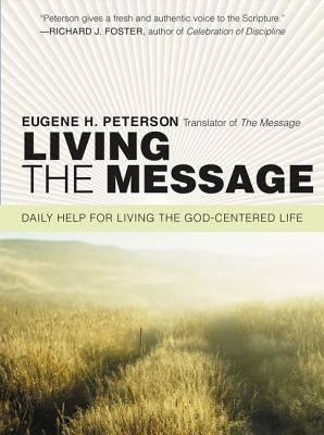 Living the Message: Daily Help for Living the God-Centered Life Paperback HarperOne