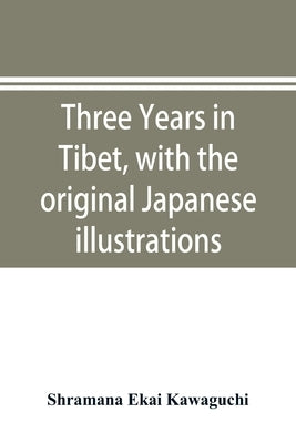 Three years in Tibet, with the original Japanese illustrations Paperback Alpha Edition