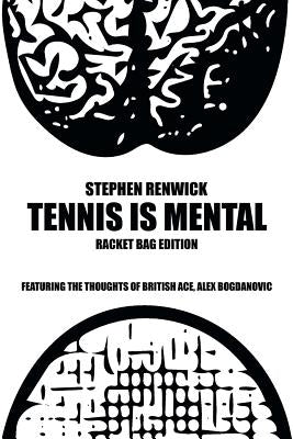 Tennis Is Mental: Racket Bag Edition Paperback Trafford Publishing