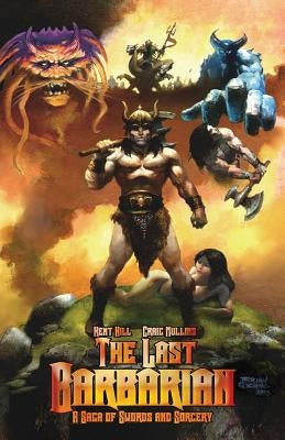 The Last Barbarian: A Saga of Swords and Sorcery Paperback Createspace Independent Publishing Platform