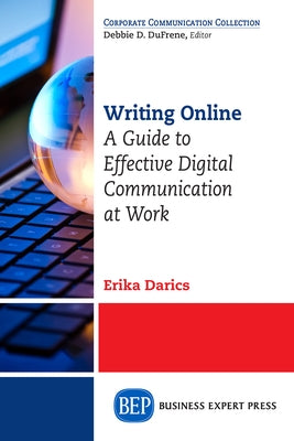 Writing Online: A Guide to Effective Digital Communication at Work Paperback Business Expert Press