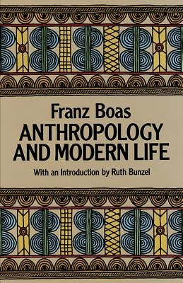 Anthropology and Modern Life Paperback Dover Publications