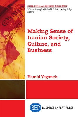 Making Sense of Iranian Society, Culture, and Business Paperback Business Expert Press