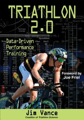 Triathlon 2.0: Data-Driven Performance Training Paperback Human Kinetics Publishers