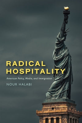 Radical Hospitality: American Policy, Media, and Immigration Paperback Rutgers University Press