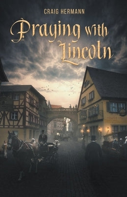 Praying With Lincoln Paperback Right Road Publishing