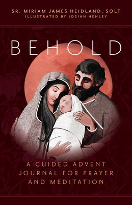 Behold: A Guided Advent Journal for Prayer and Meditation Paperback Ave Maria Press