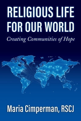 Religious Life for Our World: Creating Communities of Hope Paperback Orbis Books