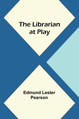 The Librarian at Play Paperback Alpha Edition