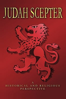 Judah Scepter: A Historical and Religious Perspective Paperback iUniverse
